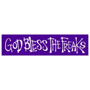 Lifestyle: God Bless the Freaks - Bumper Sticker